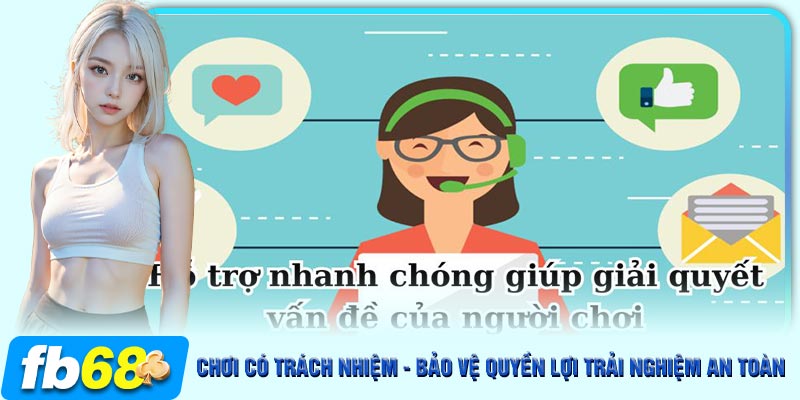 Hỗ trợ nhanh chóng giúp giải quyết vấn đề của người chơi