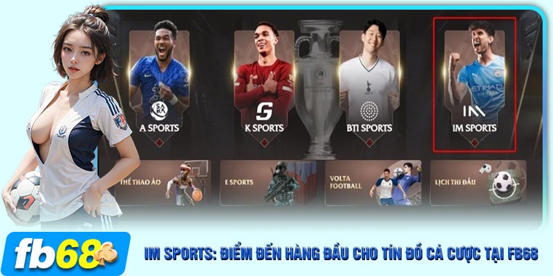 IM Sports là sảnh game thể thao hàng đầu tại trang chủ FB68