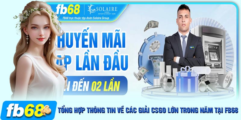 Giới thiệu chương trình khuyến mãi nạp đầu từ nhà cái FB68